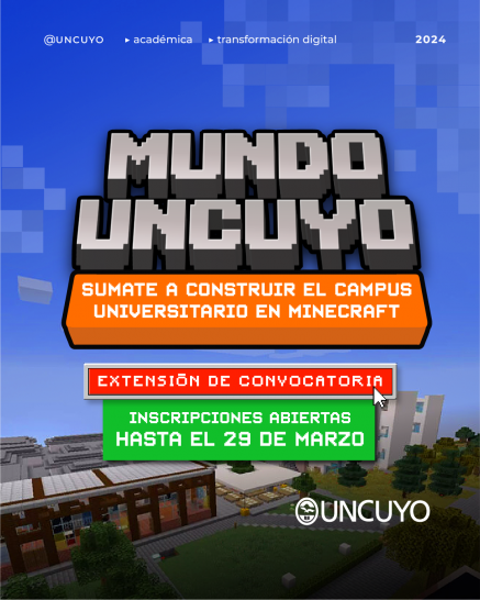 imagen Mundo UNCUYO: creando el Campus Universitario en Minecraft. Extienden plazo de inscripción hasta el 29 de marzo.