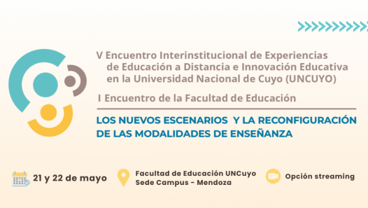 imagen Se realizará el V Encuentro Interinstitucional de Experiencias de Educación a Distancia e Innovación Educativa en la UNCUYO