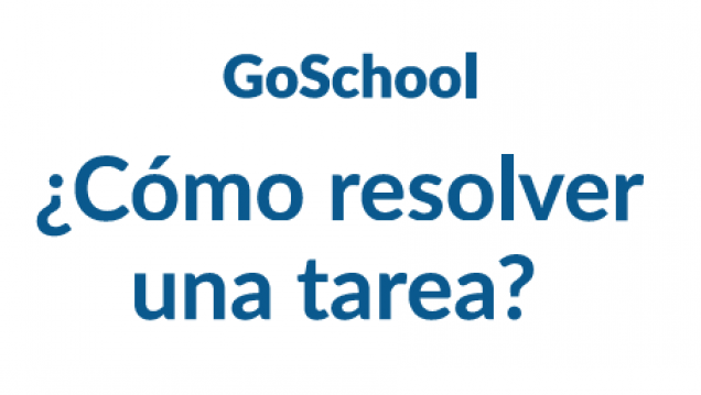 imagen ¿Cómo resolvemos una tarea por Goschool?